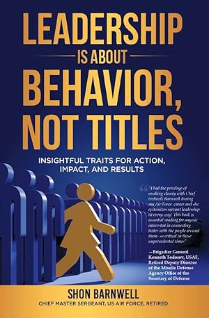 Bild des Verkufers fr Leadership Is About Behavior, Not Titles: Insightful Traits For Action, Impact, and Results zum Verkauf von Redux Books