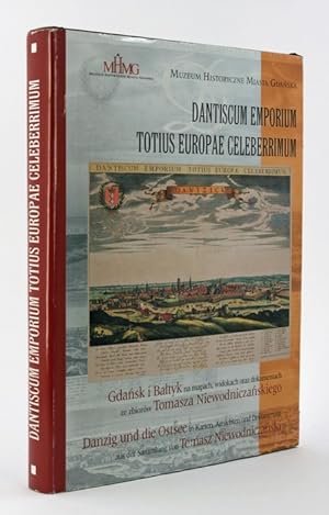 Dantiscum Emporium Totius Europae Celeberrimum. Danzig und die Ostsee in Karten, Ansichten und Do...