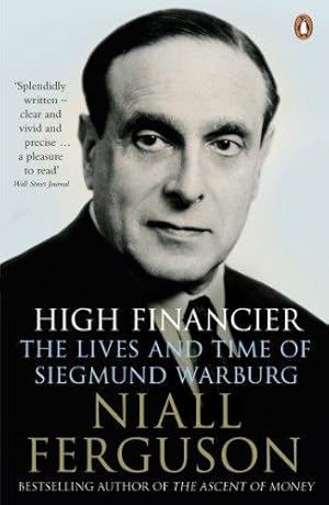 Immagine del venditore per High Financier: The Lives and Time of Siegmund Warburg venduto da WeBuyBooks 2