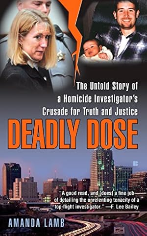 Seller image for Deadly Dose: The Untold Story of a Homicide Investigator's Crusade for Truth and Justice for sale by -OnTimeBooks-