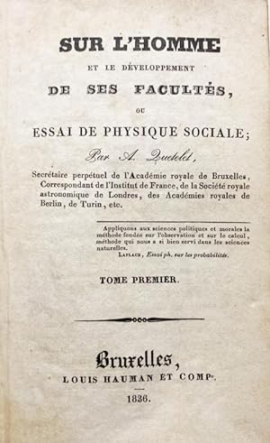 Sur l'Homme et le Développement de ses Facultés, ou Essai de Physique Sociale. 2 Bde. in 1 Bd. Mi...