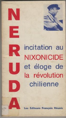 Bild des Verkufers fr Incitation au nixonicide et loge de la rvolution chilienne. zum Verkauf von Ammareal