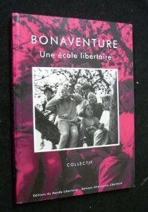 Bild des Verkufers fr Bonaventure, une cole libertaire : Premiers pas d'une rpublique ducative (Bibliothque anarchiste) zum Verkauf von Ammareal