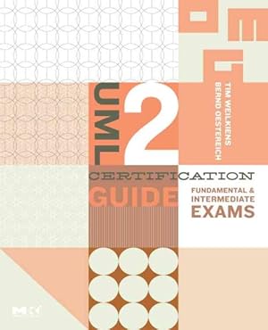 Seller image for UML 2 Certification Guide : Fundamental & Intermediate Exams for sale by GreatBookPricesUK