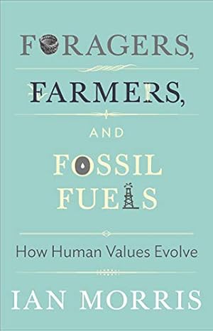 Image du vendeur pour Foragers, Farmers, and Fossil Fuels: How Human Values Evolve mis en vente par -OnTimeBooks-