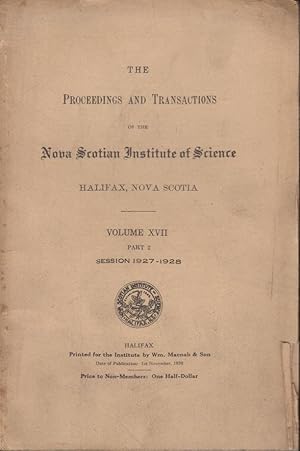 Image du vendeur pour The Proceedings and Transactions of the Nona Scotian Institute of Science Halifax, Nova Scotia. - Volume XVII - Part 2 mis en vente par PRISCA