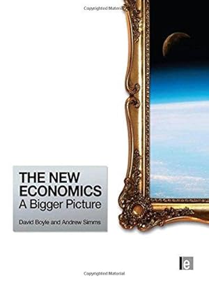 Bild des Verkufers fr The New Economics: A Bigger Picture zum Verkauf von WeBuyBooks