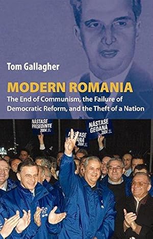 Bild des Verkufers fr Modern Romania: The End of Communism, the Failure of Democratic Reform, and the Theft of a Nation zum Verkauf von WeBuyBooks