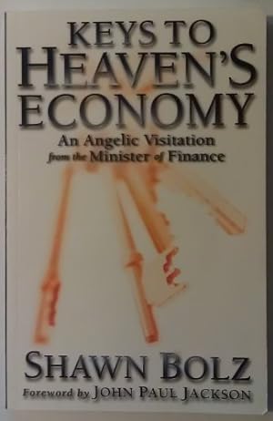 Bild des Verkufers fr Keys to Heaven's Economy: An Angelic Visitation from the Minister of Finance zum Verkauf von WeBuyBooks