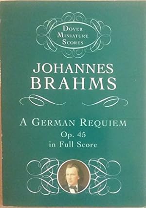Image du vendeur pour A German Requiem, Op. 45, in Full Score (Dover Miniature Scores: Choral) mis en vente par ZBK Books