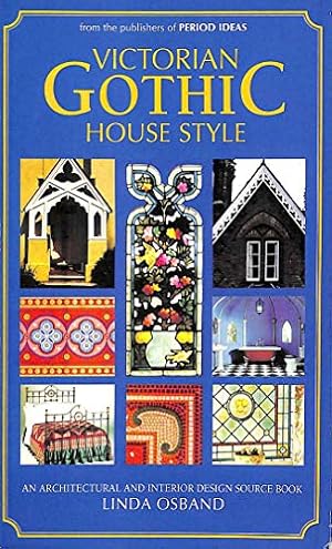 Immagine del venditore per Victorian Gothic House Style: An Architectural and Interior Design Source Book for Home Owners venduto da ZBK Books