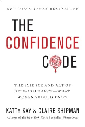 Seller image for The Confidence Code: The Science and Art of Self-Assurance---What Women Should Know for sale by ZBK Books