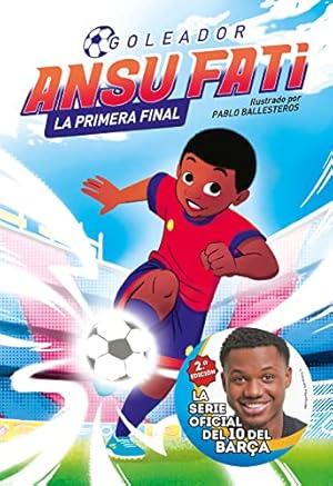 Seller image for Ansu Fati. Goleador 1: La primera final / The First Final (Spanish Edition) for sale by ZBK Books