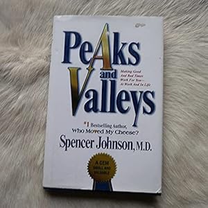 Seller image for Peaks and Valleys: Making Good And Bad Times Work For You--At Work And In Life for sale by ZBK Books