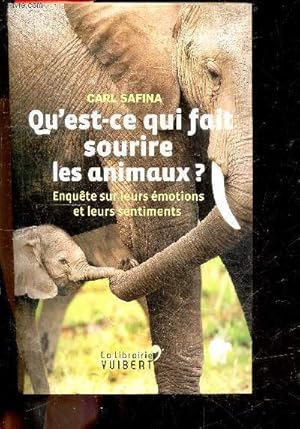 Image du vendeur pour Qu'est-ce qui fait sourire les animaux ? Enqute sur leurs motions et leurs sentiments mis en vente par Le-Livre