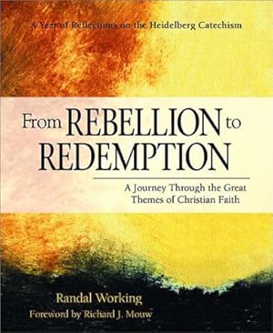 Seller image for From Rebellion to Redemption: A Journey Through the Great Themes of Christian Faith for sale by ZBK Books