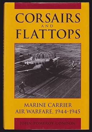 Seller image for Corsairs and Flattops: Marine Carrier Air Warfare, 1944-1945 for sale by JNBookseller