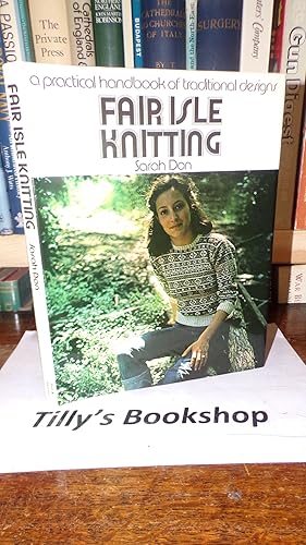 Immagine del venditore per Fair Isle Knitting: A Practical Handbook of Traditional Designs venduto da Tilly's Bookshop