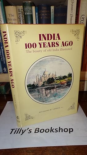 Imagen del vendedor de India 100 Years Ago: The Beauty of Old India Illustrated a la venta por Tilly's Bookshop