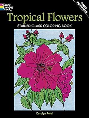 Image du vendeur pour Tropical Flowers Stained Glass Coloring Book (Dover Flower Coloring Books) mis en vente par ZBK Books