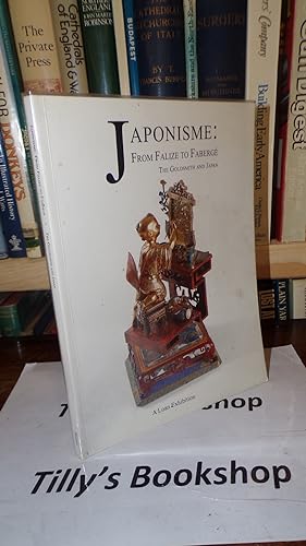 Seller image for Japonisme: From Falize To Faberge: The Goldsmith And Japan: A Loan Exhibition for sale by Tilly's Bookshop