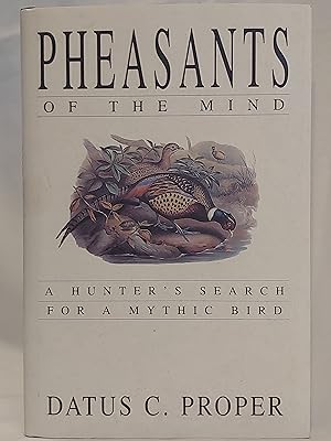 Seller image for Pheasants of the Mind: A Hunter's Search for a Mythic Bird for sale by H.S. Bailey