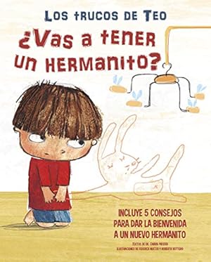 Image du vendeur pour ¿Vas a tener un hermanito?: Incluye 5 consejos para dar la bienvenida a un nuevo hermanito / Are You Going To Have a Baby Brother Or Sister? 5 Tips To Welcom (LOS TRUCOS DE TEO) (Spanish Edition) mis en vente par ZBK Books