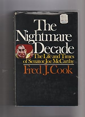 Immagine del venditore per The Nightmare Decade: The Life and Times of Senator Joe McCarthy venduto da -OnTimeBooks-