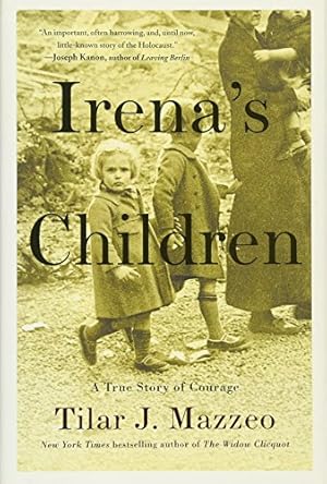 Immagine del venditore per Irena's Children: The Extraordinary Story of the Woman Who Saved 2,500 Children from the Warsaw Ghetto (A True Story of Courage) venduto da Reliant Bookstore