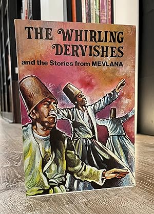 The Whirling Dervishes & the Stories from Mevlana (Sufism)