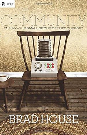 Seller image for Community: Taking Your Small Group off Life Support (Re: Lit Books) for sale by WeBuyBooks
