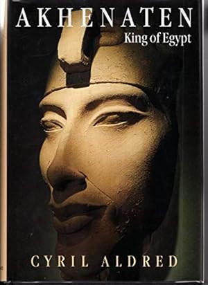 Seller image for Akhenaten, King of Egypt for sale by WeBuyBooks