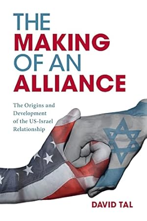 Immagine del venditore per The Making of an Alliance: The Origins and Development of the US-Israel Relationship venduto da WeBuyBooks