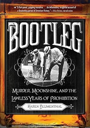 Seller image for Bootleg: Murder, Moonshine, and the Lawless Years of Prohibition for sale by Giant Giant