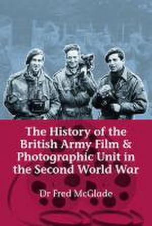 Immagine del venditore per History of the British Army Film and Photographic Unit in th venduto da AHA-BUCH GmbH