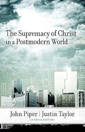 Seller image for The Supremacy of Christ in a Postmodern World for sale by Reliant Bookstore