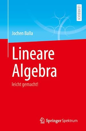 Bild des Verkufers fr Lineare Algebra : leicht gemacht! zum Verkauf von AHA-BUCH GmbH