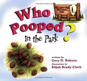 Bild des Verkufers fr Who Pooped in the Park? Yellowstone National Park: Scat and Tracks for Kids zum Verkauf von -OnTimeBooks-