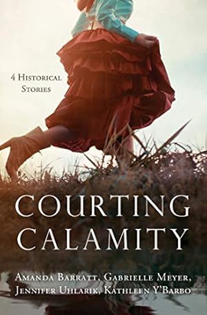 Seller image for Courting Calamity: 4 Historical Stories for sale by -OnTimeBooks-