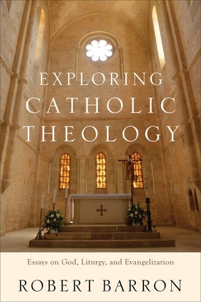 Seller image for Exploring Catholic Theology: Essays on God, Liturgy, and Evangelization for sale by ChristianBookbag / Beans Books, Inc.