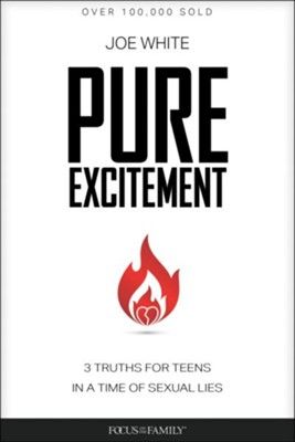Seller image for Pure Excitement: 3 Truths for Teens in a Time of Sexual Lies for sale by ChristianBookbag / Beans Books, Inc.