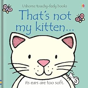 Imagen del vendedor de That`S Not My Kitten-Usborne Touchy & Feely Books a la venta por -OnTimeBooks-
