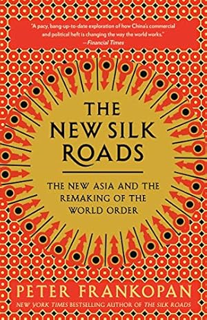 Image du vendeur pour The New Silk Roads: The New Asia and the Remaking of the World Order mis en vente par -OnTimeBooks-