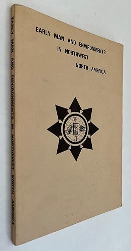 Early Man and Environments in Northwest North America; Proceedings of the 2nd annual Paleo-Enviro...