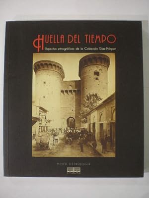 Imagen del vendedor de Huellas del tiempo. Aspectos etnogrficos de la Coleccin Daz Prsper a la venta por Librera Antonio Azorn