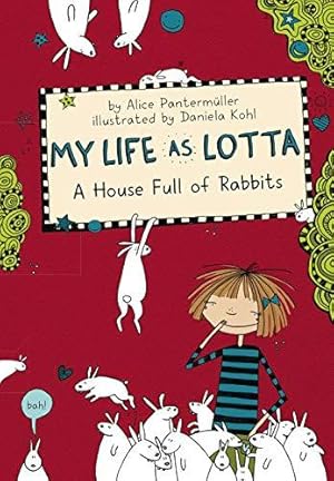 Imagen del vendedor de My Life as Lotta: A House Full of Rabbits (Book 1) a la venta por WeBuyBooks