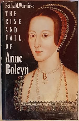 Seller image for The Rise and Fall of Anne Boleyn: Family Politics at the Court of Henry VIII for sale by Hanselled Books