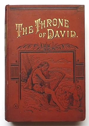 The Throne of David; from the Consecration of the Shepherd of Bethlehem to the Rebellion of Princ...