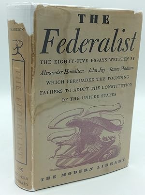 Bild des Verkufers fr THE FEDERALIST: A Commentary on the Constitution of the United States; Being a Collection of Essays Written in Support of the Constitution Agreed upon September 17, 1787, by the Federal Convention zum Verkauf von Kubik Fine Books Ltd., ABAA