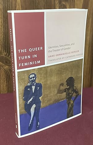 Seller image for The Queer Turn in Feminism: Identities, Sexualities, and the Theater of Gender (Commonalities) for sale by Palimpsest Scholarly Books & Services